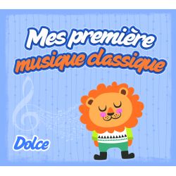 MES PREMIÈRES MUSIQUES CLASSIQUES-DOLCE - COMPILATION