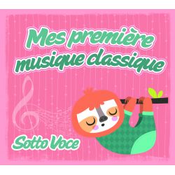 SOTTO VOCE - MES PREMIERES MUSIQUES CLASSIQUES