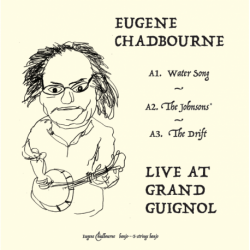 LIVE AT GRAND GUIGNOL - EUGENE CHADBOURNE