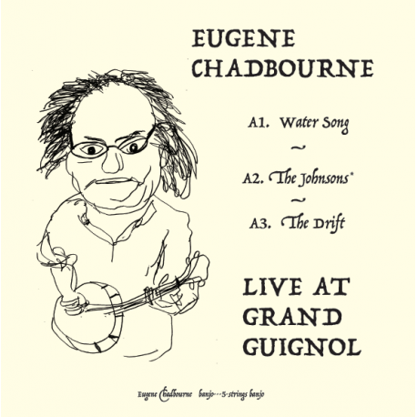 LIVE AT GRAND GUIGNOL - EUGENE CHADBOURNE