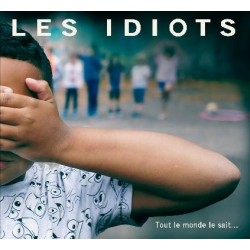 TOUT LE MONDE LE SAIT - IDIOTS