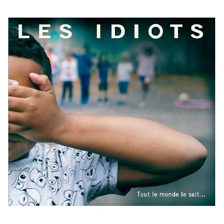 TOUT LE MONDE LE SAIT - IDIOTS