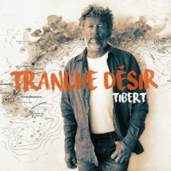 TRANCHE DÉSIR - TIBERT