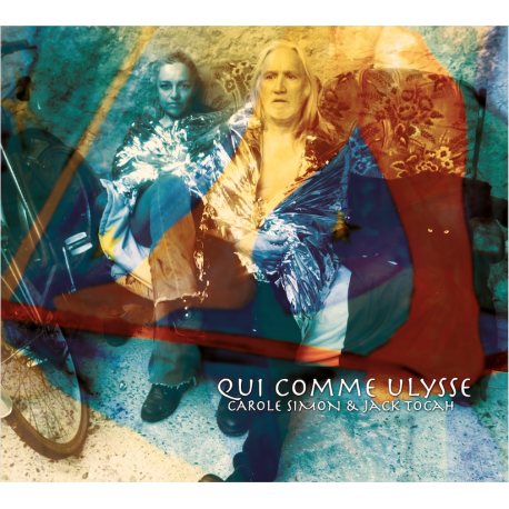 QUI COMME ULYSSE - DUO CAROLE SIMON / JACK TOCAH