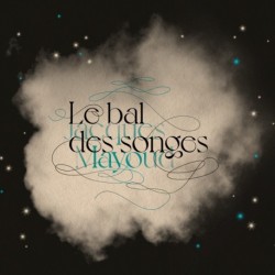 LE BAL DES SONGES - JACQUES MAYOUD