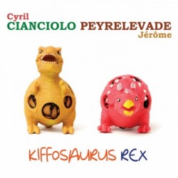 KIFFOSAURUS REX - CIANCIOLO PEYRELEVADE