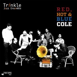 RED, HOT & BLUE COLE - TRINKLE JAZZ ENSEMBLE