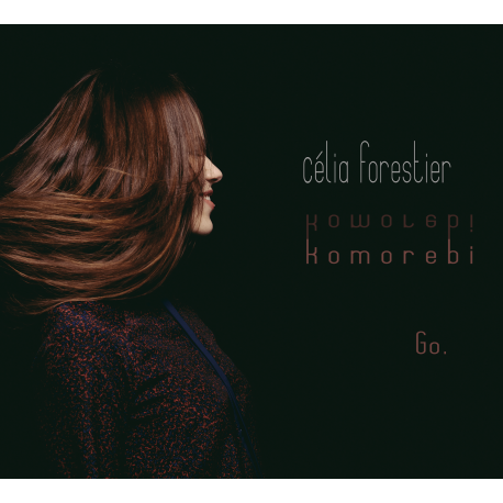 GO. - CELIA FORESTIER "KOMOREBI"