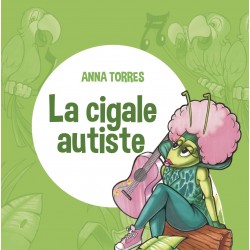 LA CIGALE AUTISTE - ANNA TORRES