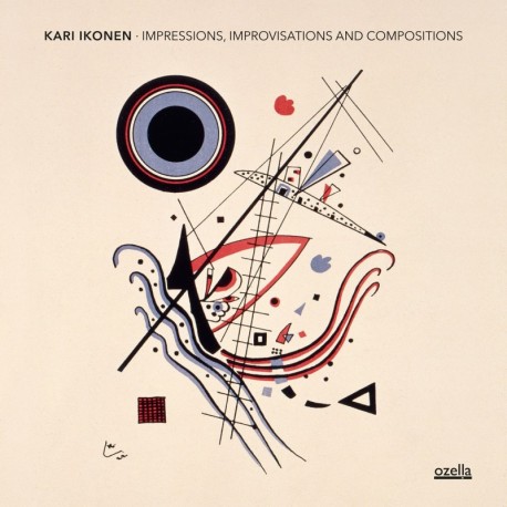 IMPRESSIONS, IMPROVISATIONS AND COMPOSITIONS - KARI IKONEN