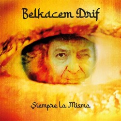SIEMPRE LO MISMO - BELKACEM DRIF