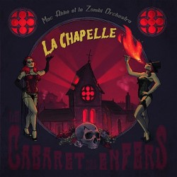 Mac Abbé & Le Zombi Orchestra - La Chapelle: cabaret des enfers