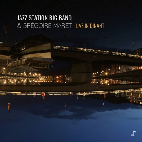 LIVE IN DINANT - JAZZ STATION BIG BAND / GREGOIRE MARET