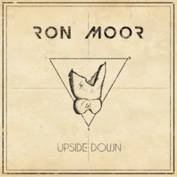 UPSIDE DOWN - RON MOOR