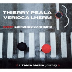 A TANIA MARIA JOURNEY - THIERRY PEALA / VERIOCA LHERM