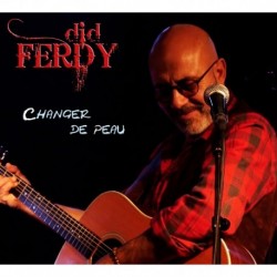 CHANGER DE PEAU - DID FERDY