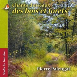 CHANTS D'OISEAUX DES BOIS ET FORETS - PIERRE PALENGAT
