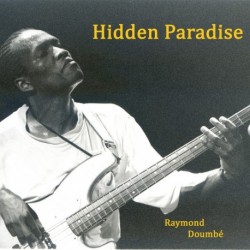 HIDDEN PARADISE - RAYMOND DOUMBE