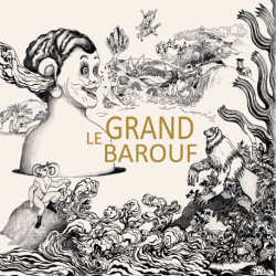 LE GRAND BAROUF - GRAND BAROUF