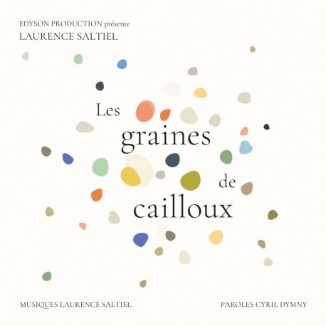 LES GRAINES DE CAILLOUX - LAURENCE SALTIEL