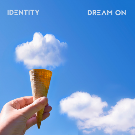 DREAM ON - IDENTITY