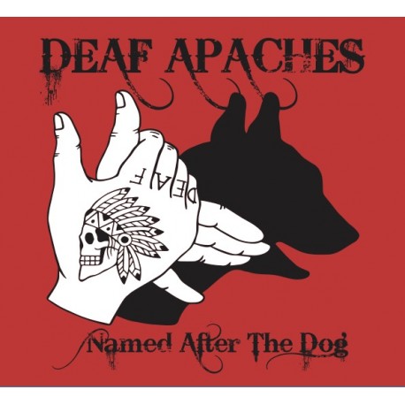 NAMED AFTER THE DOG - DEAF APACHES