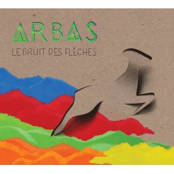 LE BRUIT DES FLÈCHES - ARBAS