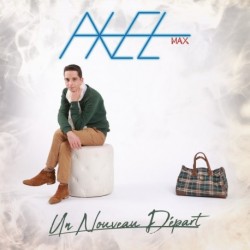 UN NOUVEAU DÉPART - AXEL MAX