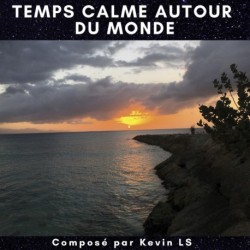 TEMPS CALME AUTOUR DU MONDE - KEVIN LS