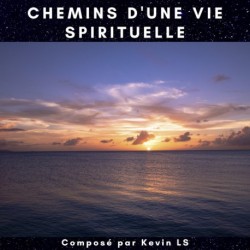 CHEMINS D'UNE VIE SPIRITUELLE - KEVIN LS