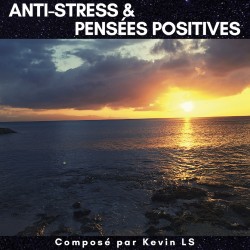 ANTI-STRESS & PENSÉES POSITIVES - KEVIN LS