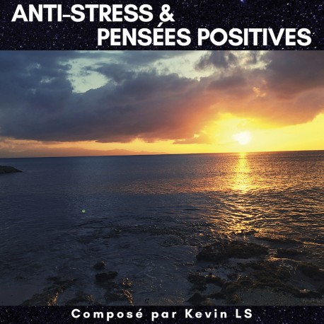 ANTI-STRESS & PENSÉES POSITIVES - KEVIN LS