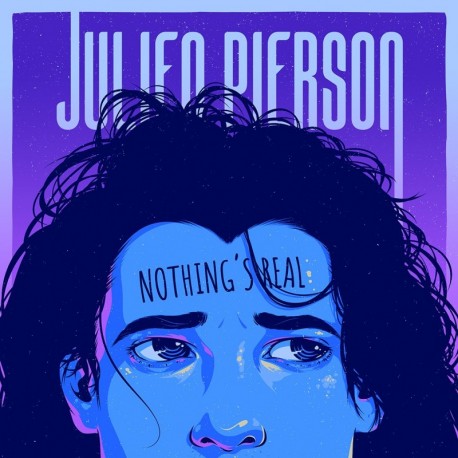NOTHING'S REAL - JULIEN PIERSON