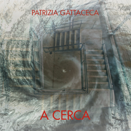 A CERCA - PATRIZIA GATTACECA