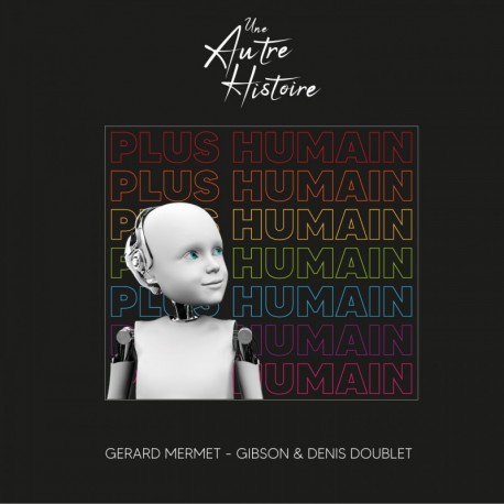 PLUS HUMAIN - AUTRE HISTOIRE