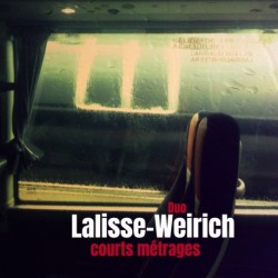 COURTS MÉTRAGES - DUO LALISSE WEIRICH