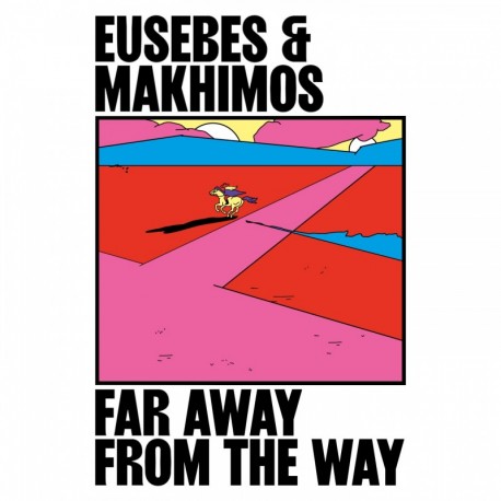 FAR AWAY FROM THE WAY - EUSEBES / MAKHIMOS