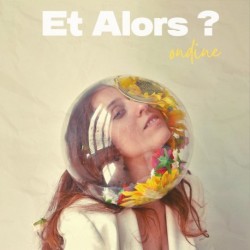 ET ALORS ? - ONDINE