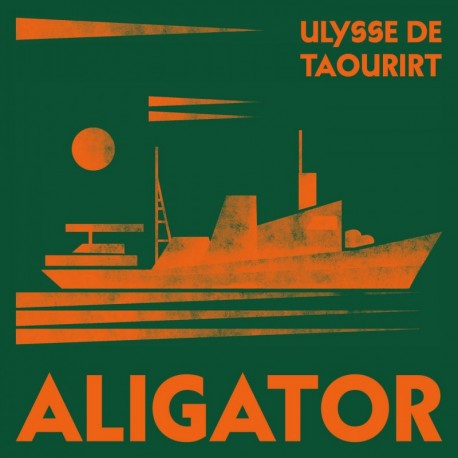 ULYSSE DE TAOURIRT - ALIGATOR