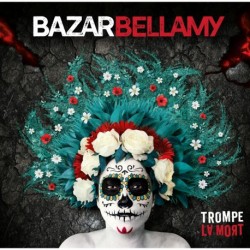 TROMPE LA MORT - BAZAR BELLAMY