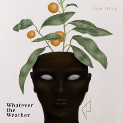 TAKE A FRUIT - WHATEVER THE WEATHER