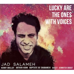 LUCKY ARE THE ONES WITH VOICES - JAD SALAMEH