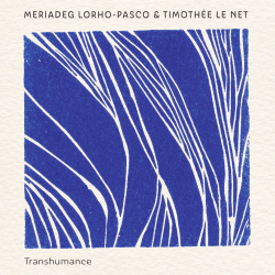 TRANSHUMANCE - MERIADEG LORHO PASCO / TIMOTHEE LE NET