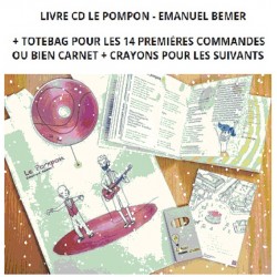 Livre CD LE POMPON - EMANUEL BEMER + TOTEBAG pour les 14 premières commandes ou bien carnet + crayons pour les suivants