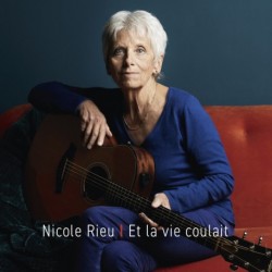 ET LA VIE COULAIT - NICOLE RIEU