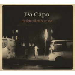 THE LIGHT WILL SHINE ON ME - DA CAPO