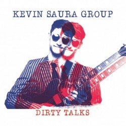 DIRTY TALKS - KEVIN SAURA GROUP