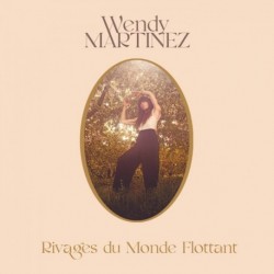 RIVAGES DU MONDE FLOTTANT - WENDY MARTINEZ