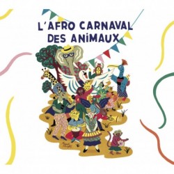 L'AFRO CARNAVAL DES ANIMAUX - AFRO CARNAVAL DES ANIMAUX