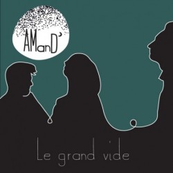 LE GRAND VIDE - AMAND